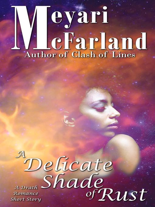Title details for A Delicate Shade of Rust by Meyari McFarland - Available